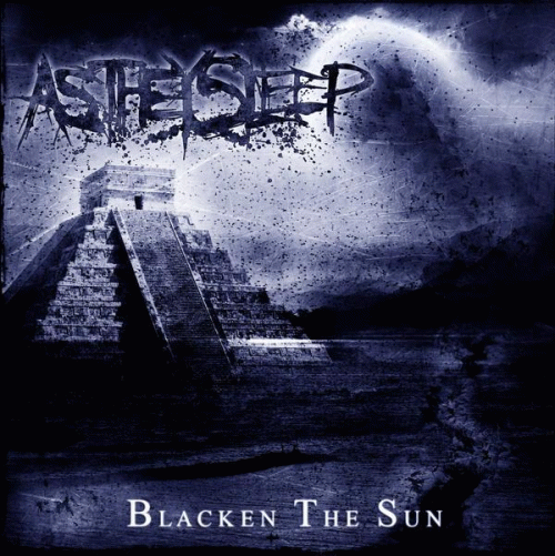 As They Sleep : Blacken the Sun